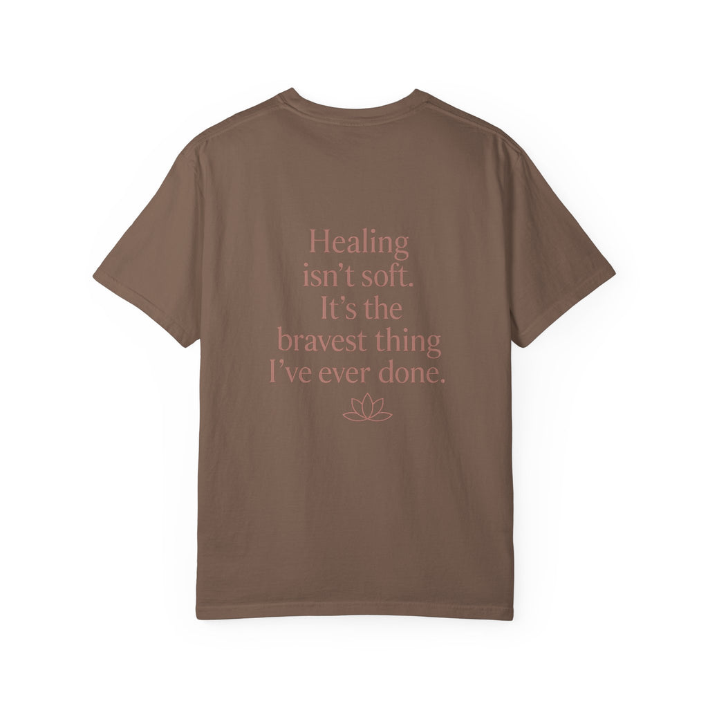 Healing Isn't Soft Inspirational T-Shirt — Lotus Mental Health Recovery Tee